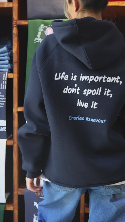 Charles Aznavour - Life is important, don't spoil it, live it - Hoodie